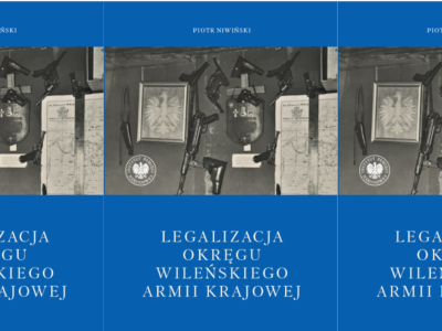Prof. Piotr NIWIŃSKI: Legalizacja Okręgu Wileńskiego Armii Krajowej
