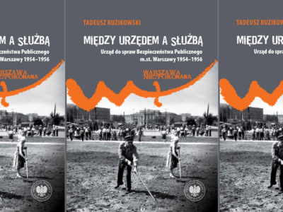 Tadeusz RUZIKOWSKI: Jak funkcjonowała policja polityczna warszawskiego Urząd ds. Bezpieczeństwa Publicznego