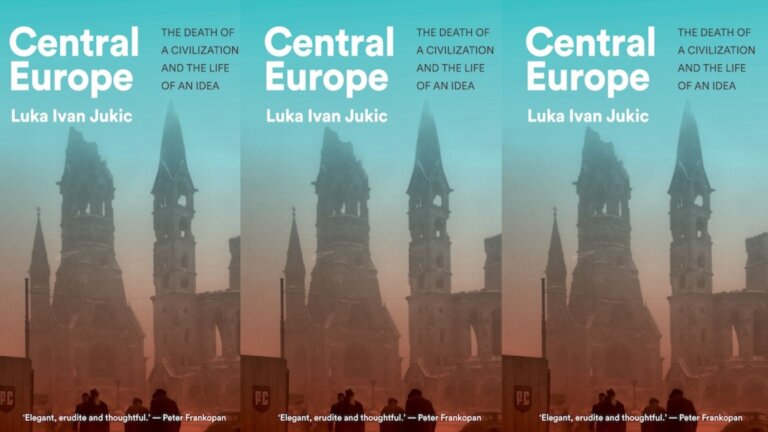 Luka Ivan JUKIĆ: Europa Środkowa. Śmierć cywilizacji i życie idei